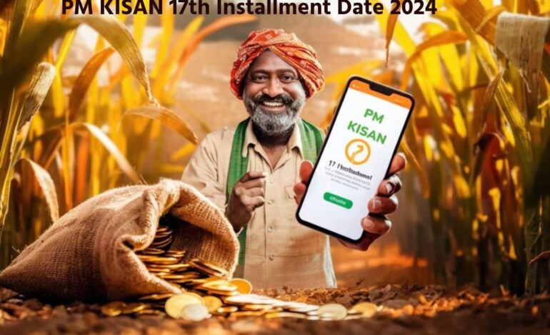 PM KISAN 17th Installment Date 2024